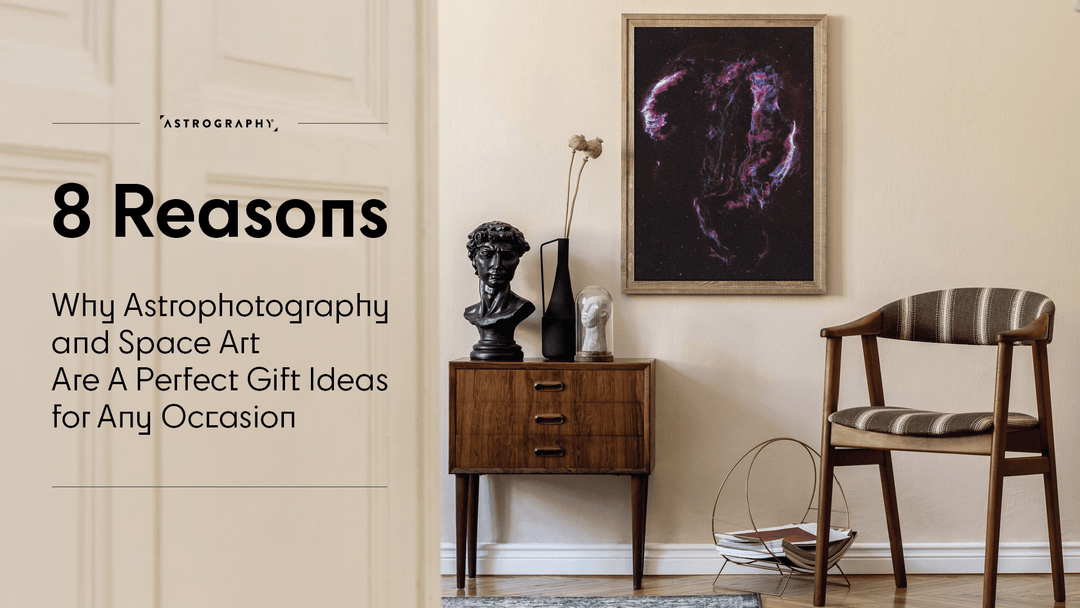 8 Reasons Why Astrophotography and Space Art Make Perfect Gift Ideas (Not Only) for Christmas